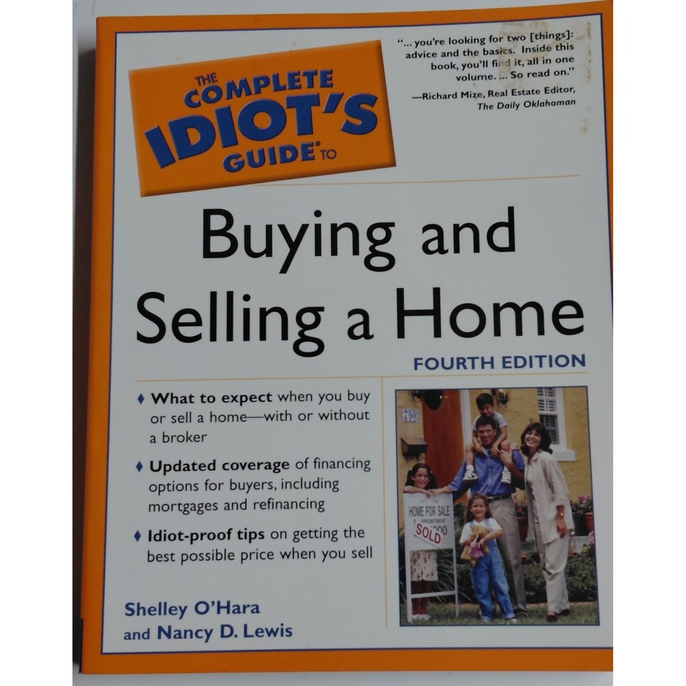 The Complete Idiot's Guide to Buying and Selling a Home 4th Edition O'Hara 2003